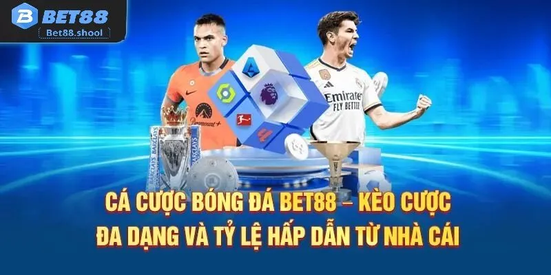 Vì sao Cá cược bóng đá Bet88 thu hút người chơi Việt?