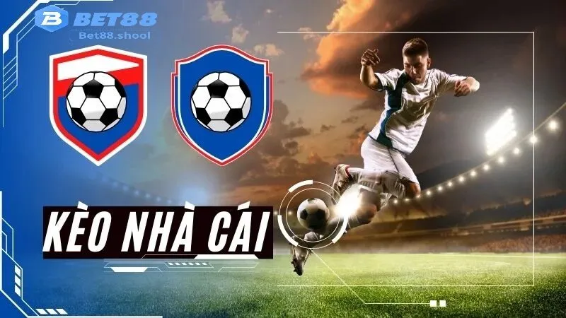 Vì sao nên chọn Kèo nhà cái Bet88?