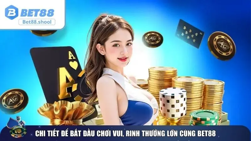 Cẩm nang hướng dẫn tân thủ bắt đầu với Bet88